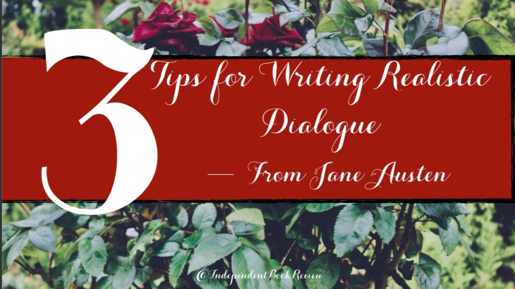 3 Tips for Writing Realistic Dialogue--From Jane Austen.