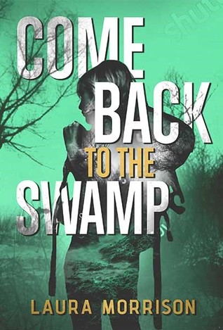 This is the book cover for Laura Morrison's fantasy novella Come Back to the Swamp (Black Spot Books)