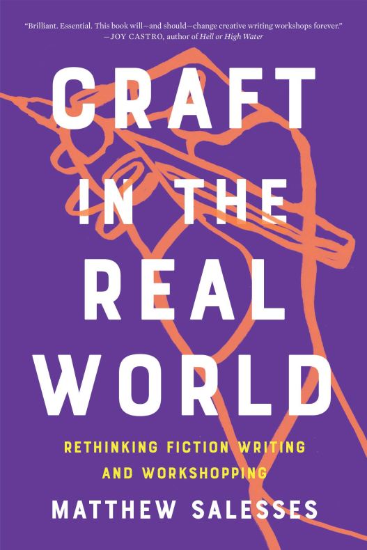 Craft in the REal World by Matthew Salesses is a great nonfiction book about writing and publishing 