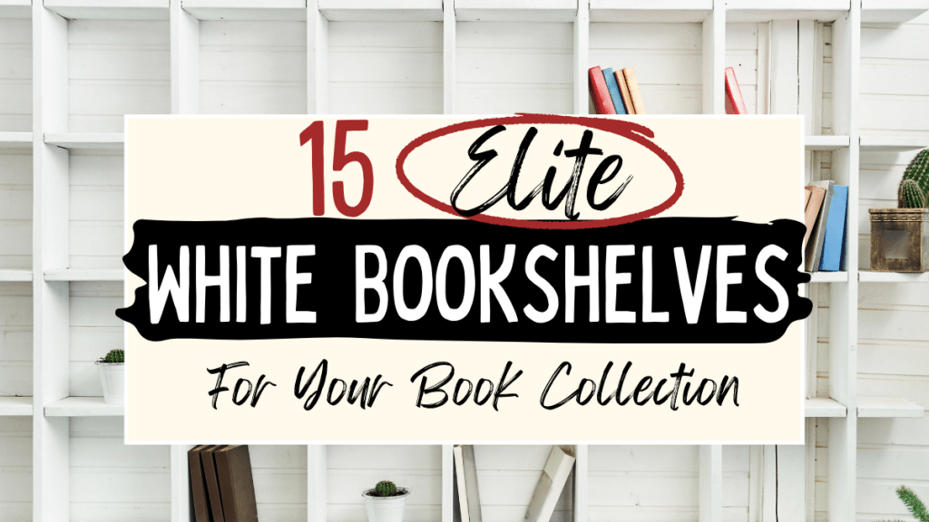 15 white bookshelves written on top of a backdrop of a bookshelf with books on it