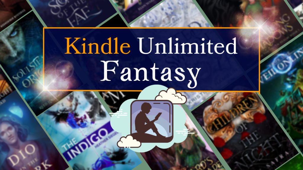 words kindle unlimited fantasy on a blue background written over 10 different books