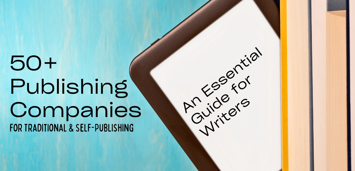 50+ Publishing Companies for Traditional & Self-Publishing written on blue background, with Kindle showing "An Essential Guide for Writers"