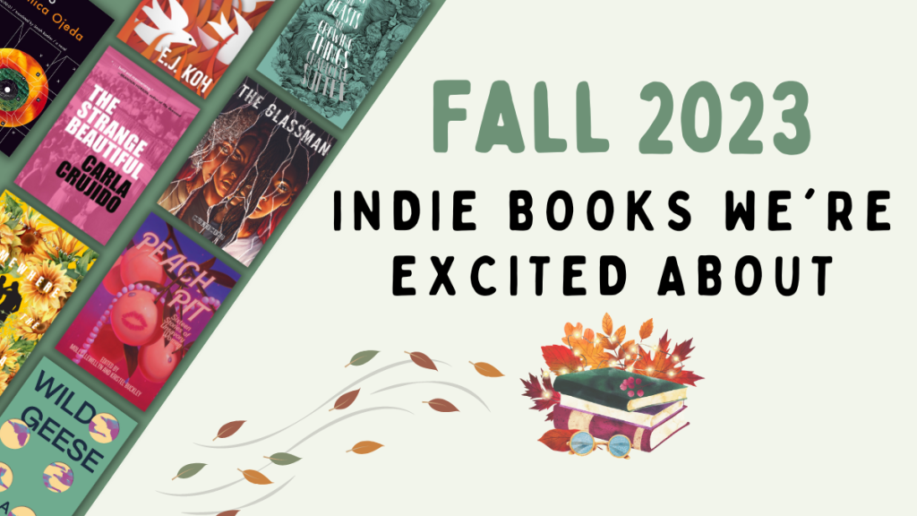 Fall 2023 books we are excited about from indie presses and authors