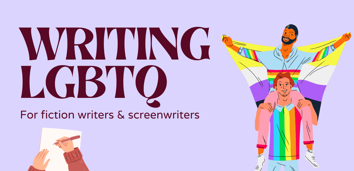 writing lgbtq characters for fiction writers and screenwriters