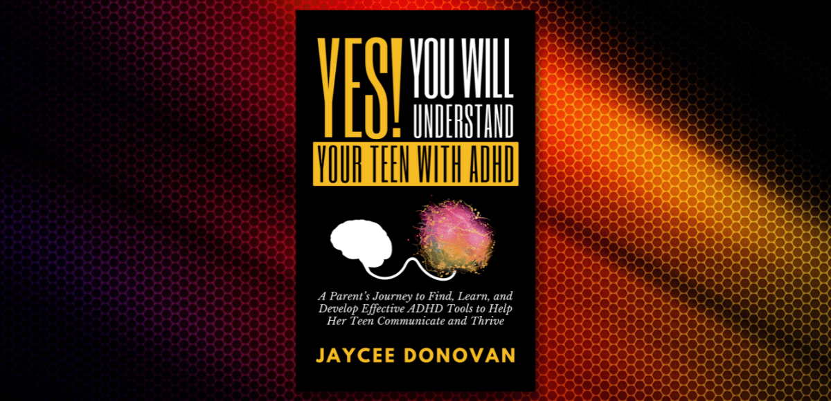 You will understand your teen with adhd book review jaycee donovan