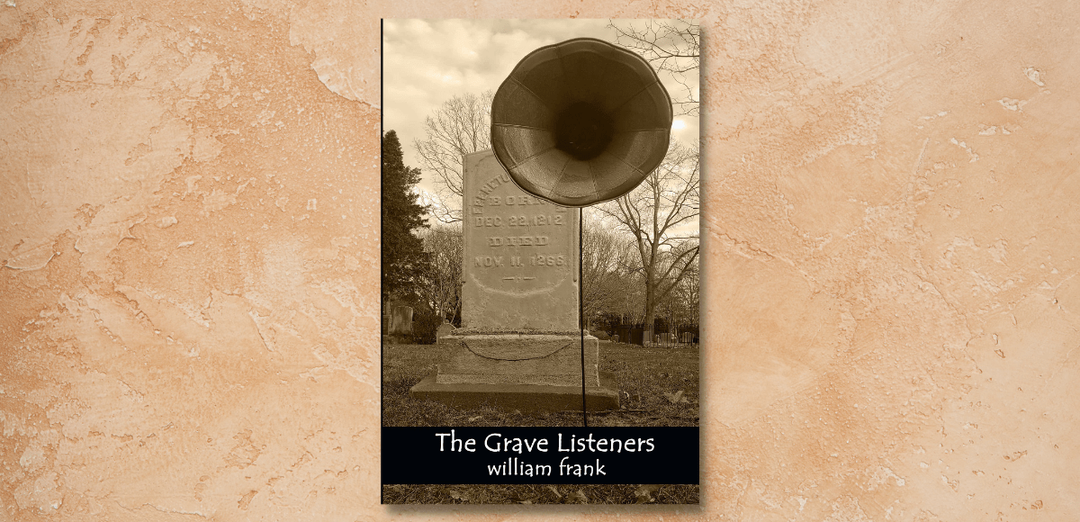 The GRave Listeners william frank book review