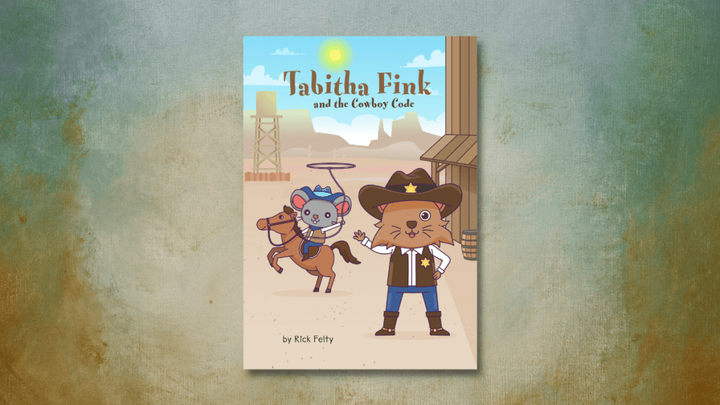 Tabitha Fink and the Cowboy Code by Rick Felty book review